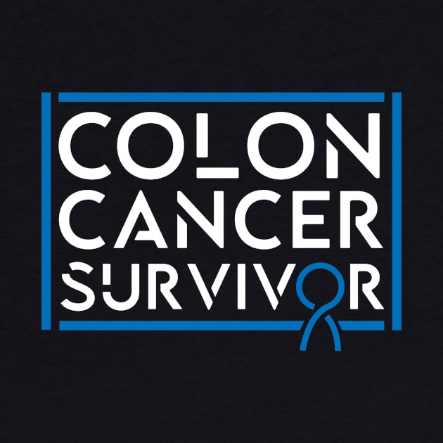 Colon Cancer Survivor by TheBestHumorApparel